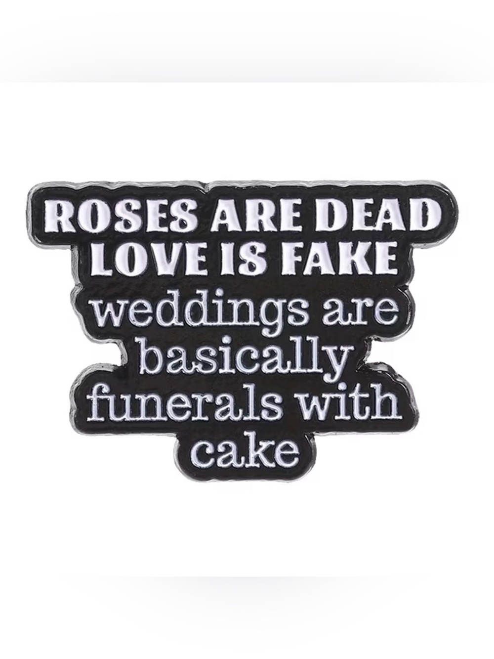 Black 'Roses Are Dead' Novelty Pin - Dark Humor NEW
